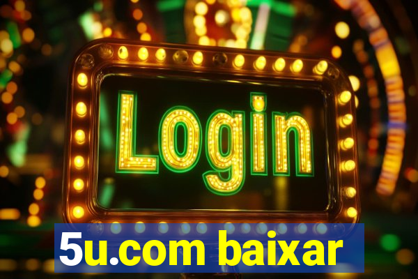 5u.com baixar